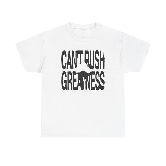 Can't Rush Greatness | Heavy Cotton T-Shirt